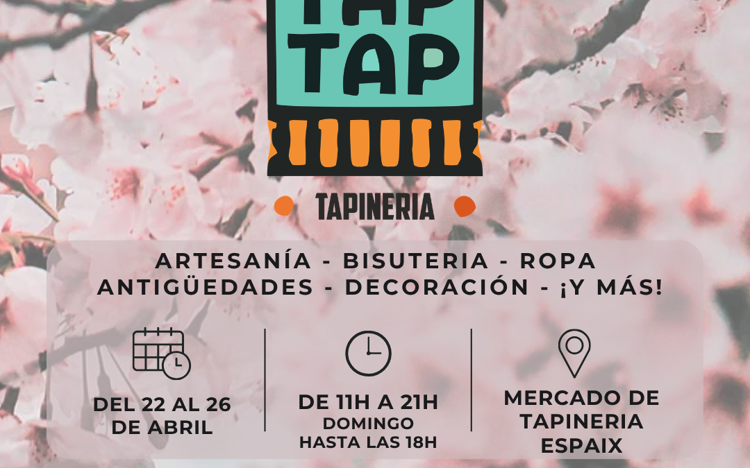 ¡Novedades de infarto! Nos vemos en el TapTap de Mercado de Tapinería del 22 al 26 de Abril